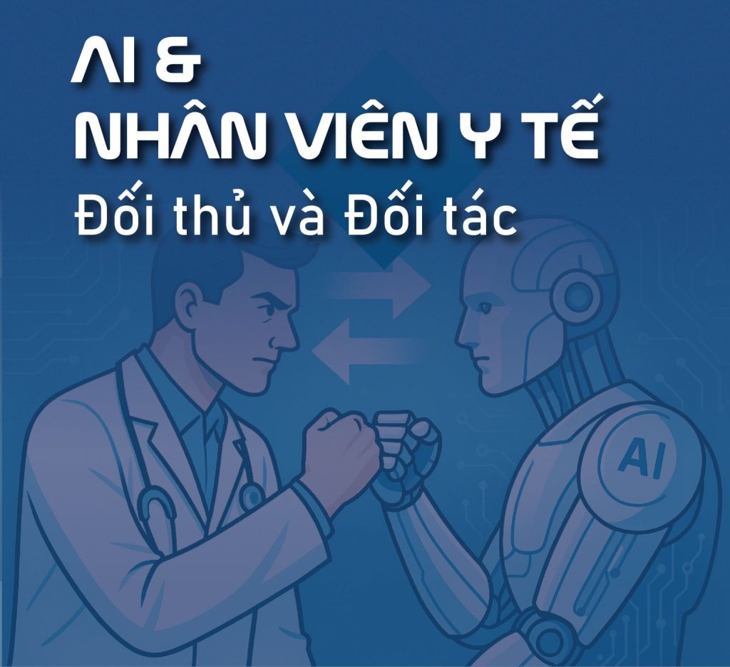 AI Xâm Nhập Y Tế: “Kẻ Thế Vai” Đáng Gờm Hay “Cánh Tay Phải” Đắc Lực Của Nhân Viên Y Tế?